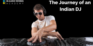 In Audio Works DJ Academy Pune, Indian DJ.